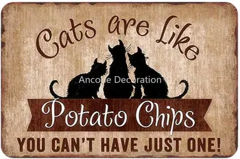 Кошки похожи на картофельные чипсы Винтажная металлическая вывеска, у вас не может быть только одной жестяной вывески, вывески с животными, Декор стен кафе-бара, клуба 12